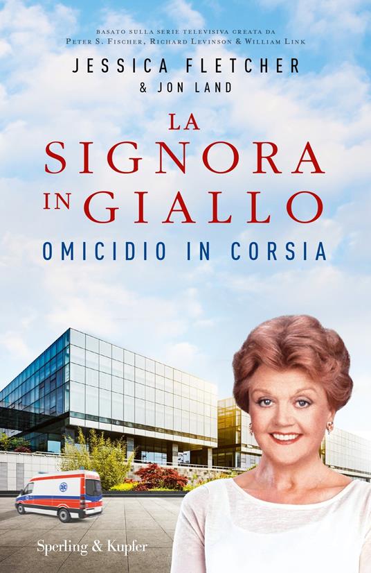 Omicidio in corsia. La signora in giallo - Jessica Fletcher,Jon Land - ebook