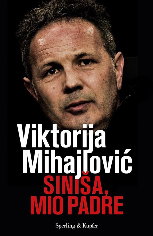 Sinisa, mio padre - Viktorija Mihajlovic - ebook