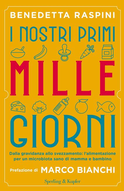 I nostri primi mille giorni. Dalla gravidanza allo svezzamento: l'alimentazione per un microbiota sano di mamma e bambino - Benedetta Raspini - ebook