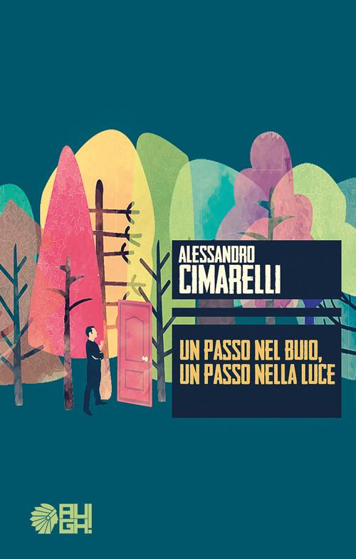 Un passo nel buio, un passo nella luce - Alessandro Cimarelli - copertina