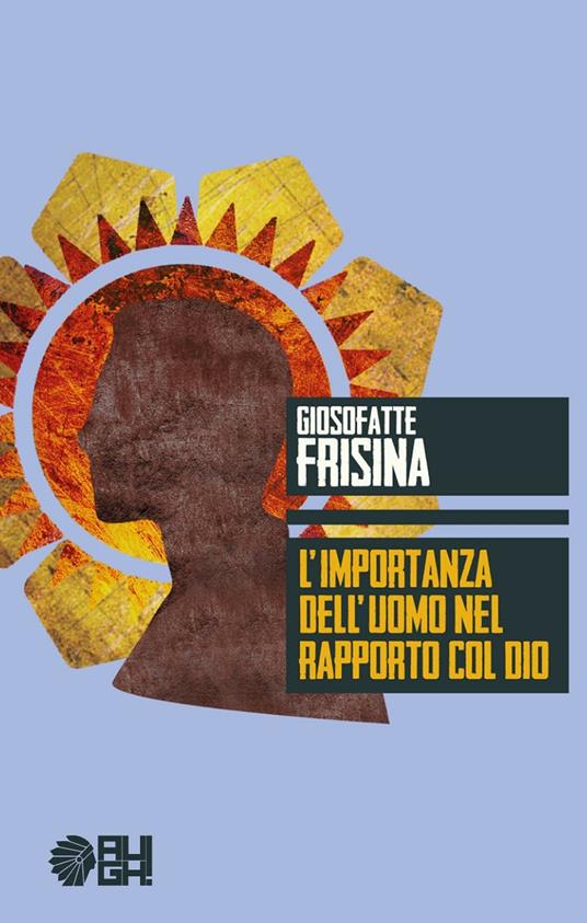 L'importanza dell'uomo nel rapporto col Dio - Giosofatte Frisina - copertina