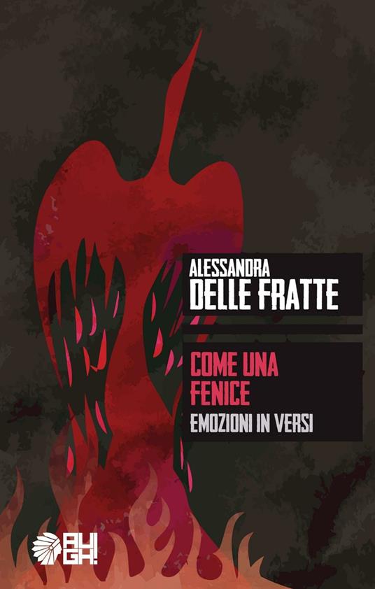 Come una fenice. Emozioni in versi - Alessandra Delle Fratte - copertina