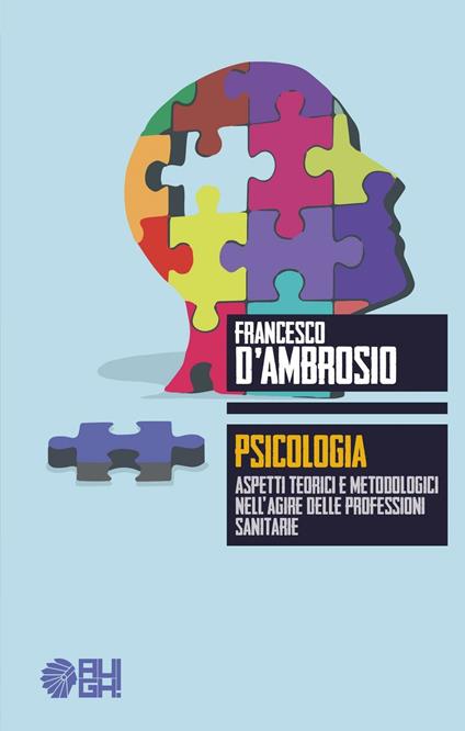 Psicologia. Aspetti teorici e metodologici nell'agire delle professioni sanitarie - Francesco D'Ambrosio - copertina
