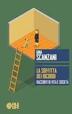 La soffitta dei ricordi. Racconti di vita e società