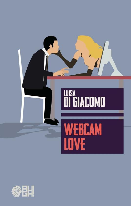 Webcam love - Luisa Di Giacomo - copertina