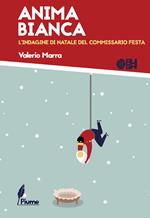 Anima bianca. L'indagine di Natale del commissario Festa