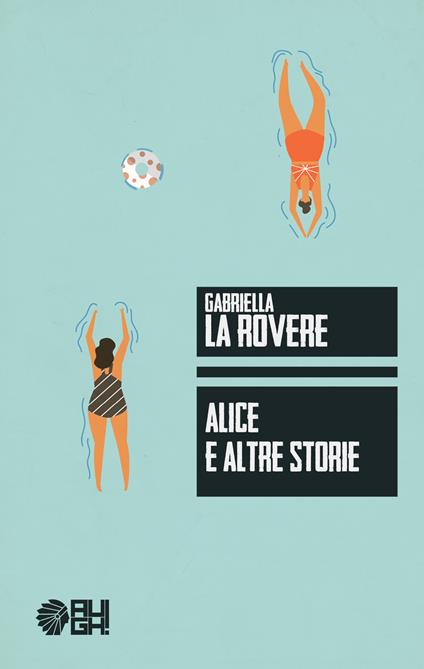 Alice e altre storie - Gabriella La Rovere - copertina