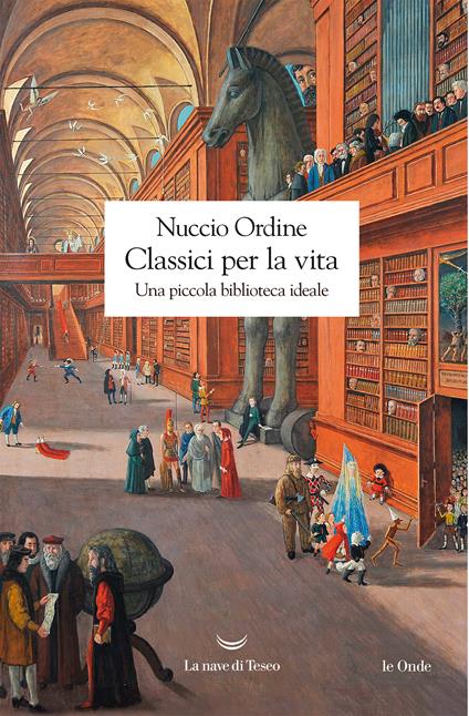 Classici per la vita. Una piccola biblioteca ideale - Nuccio Ordine - ebook