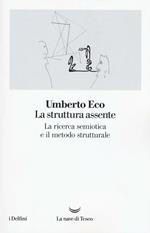 La struttura assente. La ricerca semiotica e il metodo strutturale