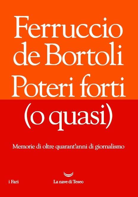 Poteri forti (o quasi) - Ferruccio De Bortoli - copertina