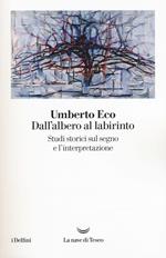 Dall'albero al labirinto. Studi storici sul segno e l'interpretazione