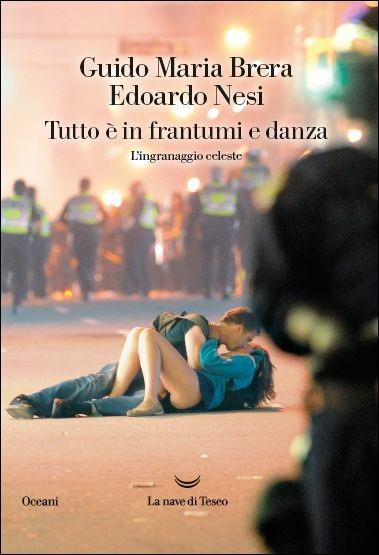 Tutto è in frantumi e danza - Guido Maria Brera,Edoardo Nesi - copertina