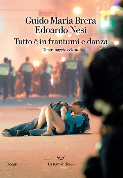 Tutto è in frantumi e danza. L'ingranaggio celeste - Guido Maria Brera,Edoardo Nesi - ebook