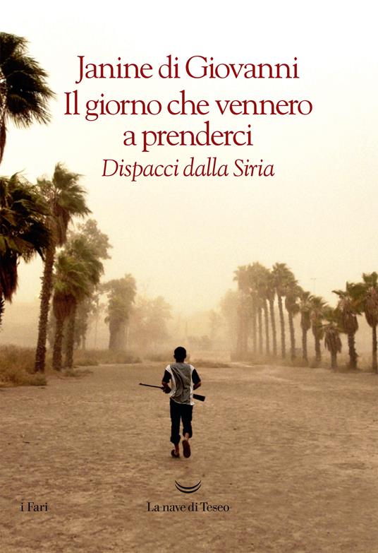 Il giorno che vennero a prenderci. Dispacci dalla Siria - Janine di Giovanni,Chiara Spaziani - ebook