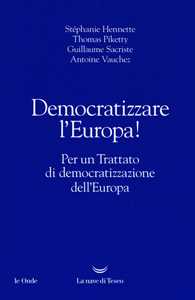 Democratizzare l'Europa! Per un trattato di democratizzazione dell'Europa