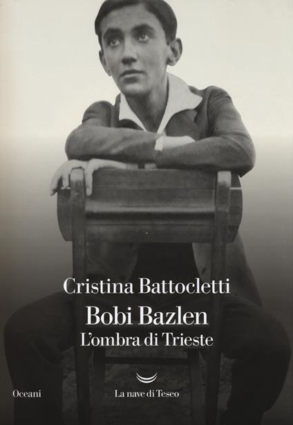Bobi Bazlen. L'ombra di Trieste - Cristina Battocletti - copertina