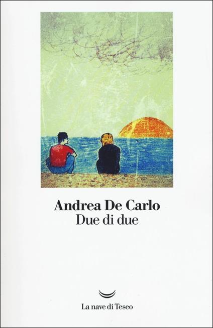 Due di due - Andrea De Carlo - copertina