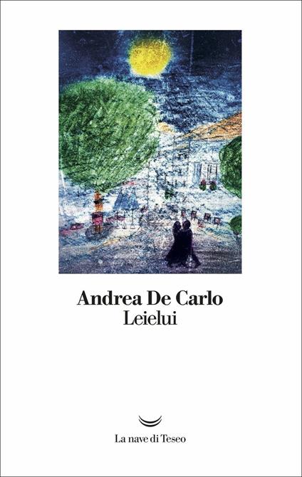 Leielui - Andrea De Carlo - copertina