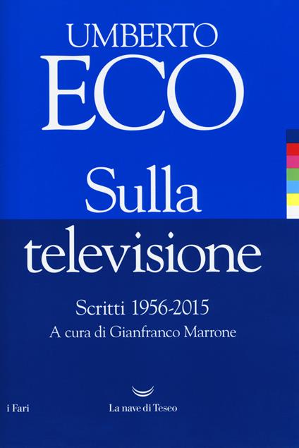 Sulla televisione. Scritti 1956-2015 - Umberto Eco - copertina