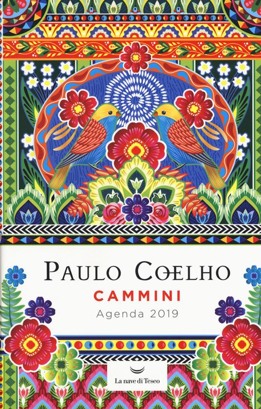 Cammini. Agenda 2019 - Paulo Coelho - Libro - La nave di Teseo - | IBS