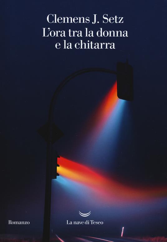 L' ora tra la donna e la chitarra - Clemens J. Setz - copertina