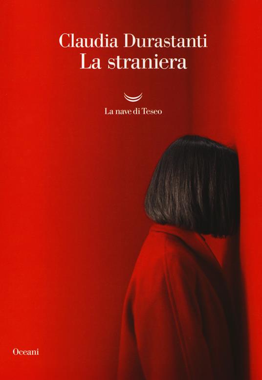 La straniera - Claudia Durastanti - Libro - La nave di Teseo - Oceani