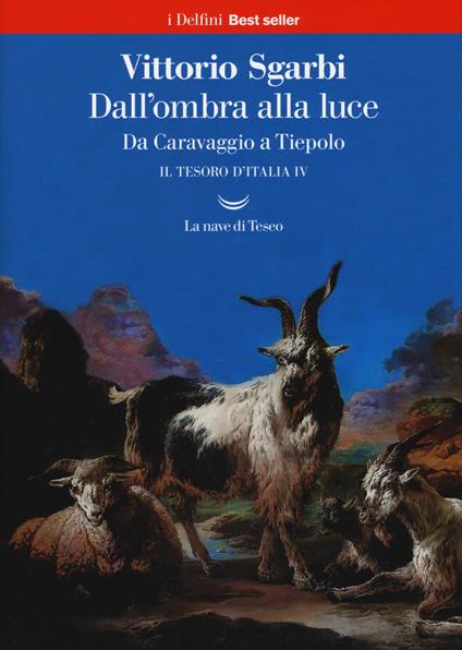 Dall'ombra alla luce. Da Caravaggio a Tiepolo. Il tesoro d'Italia. Vol. 4 - Vittorio Sgarbi - copertina