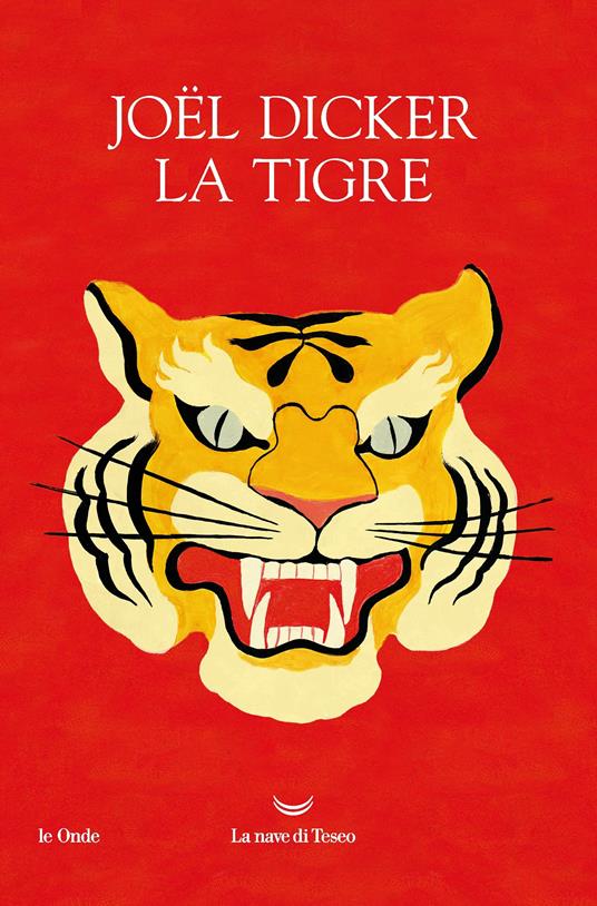 La tigre. Ediz. illustrata - Joël Dicker - copertina