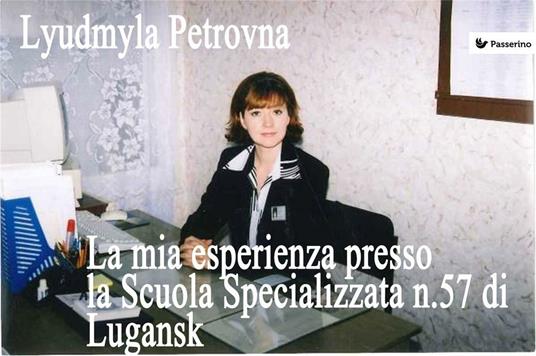 La mia esperienza presso la scuola specializzata n.57 di Lugansk - Lyudmyla Petrovna Kondakova - ebook