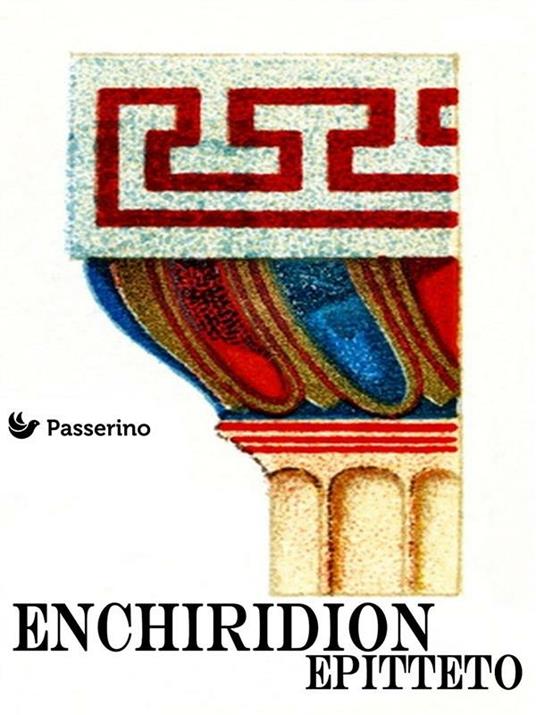 Il manuale di Epitteto: Enchiridion: Traduzione di Giacomo Leopardi