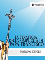 La strategia della semplicità di papa Francesco