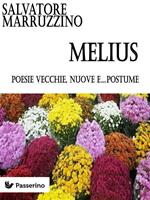 Melius. Poesie vecchie, nuove e...postume