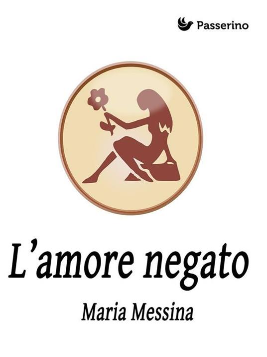 L' amore negato - Maria Messina,Salvatore Ferlita - ebook