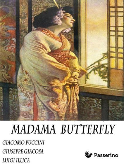 Madama Butterfly - Giuseppe Giacosa,Luigi Illica,Giacomo Puccini - ebook