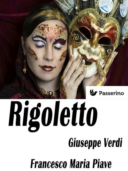 Rigoletto - Francesco Maria Piave,Giuseppe Verdi - ebook