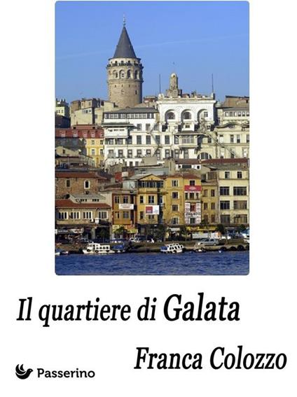 Il quartiere di Galata - Franca Colozzo - ebook