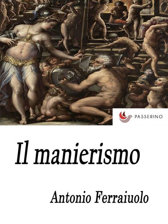 Il manierismo - Antonio Ferraiuolo - ebook