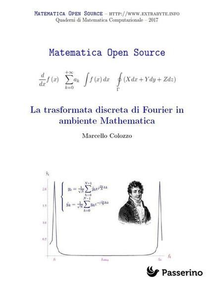 La trasformata discreta di Fourier in ambiente Mathematica - Marcello Colozzo - ebook