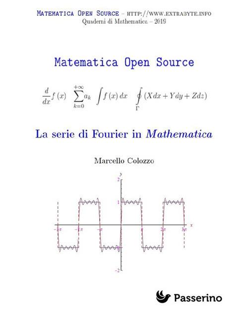 La serie di Fourier in Mathematica - Marcello Colozzo - ebook