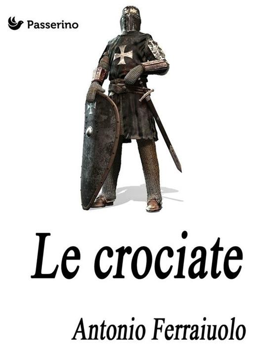 Le crociate - Antonio Ferraiuolo - ebook