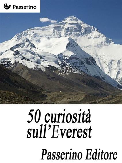 50 curiosità sull'Everest - Passerino Editore - ebook