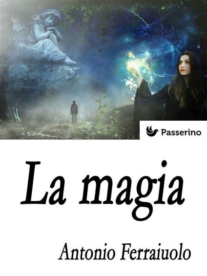 La magia - Antonio Ferraiuolo - ebook