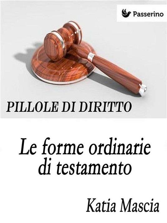 Le forme ordinarie di testamento - Katia Mascia - ebook