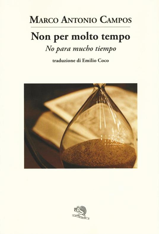 Non per molto tempo. Testo spagnolo a fronte - Marco Antonio Campos - copertina