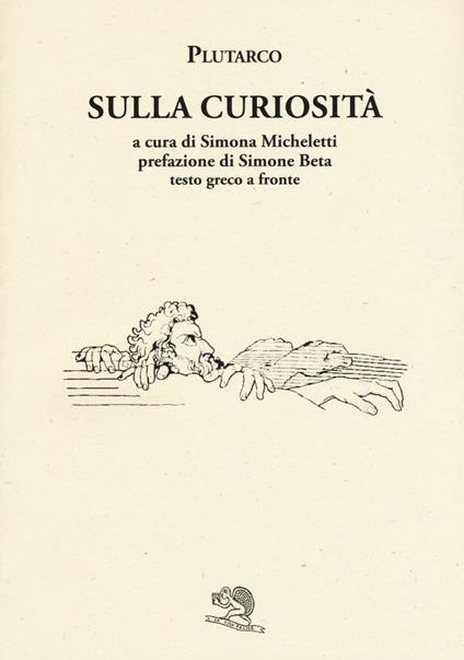 Sulla curiosità. Testo greco a fronte - Plutarco - copertina