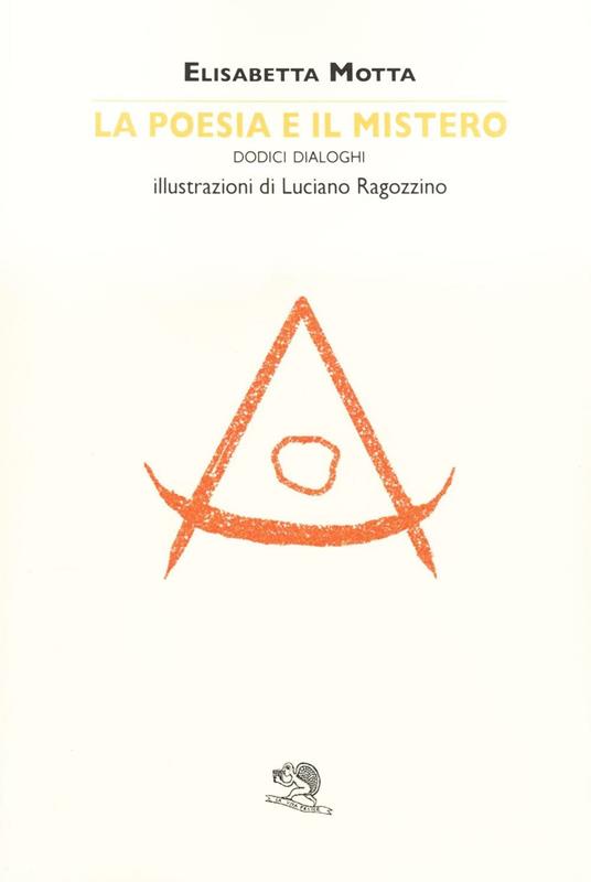 La poesia e il mistero. Dodici dialoghi - Elisabetta Motta - copertina