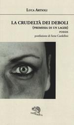 La crudeltà dei deboli (premessa di un lager)