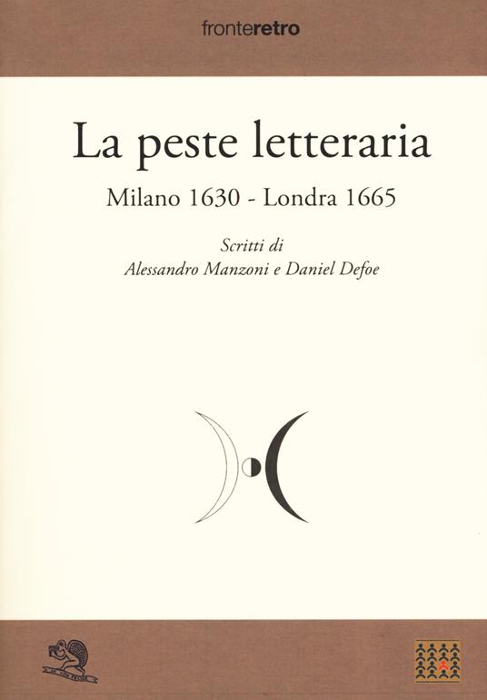 La peste letteraria. Milano 1630-Londra 1665 - Alessandro Manzoni,Daniel Defoe - copertina