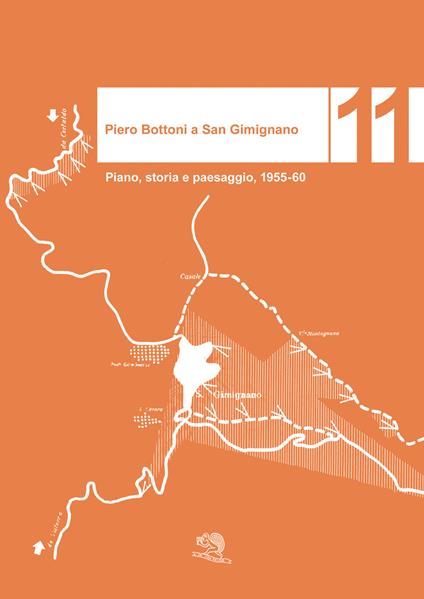 Piero Bottoni a San Gimignano. Piano, storia e paesaggio, 1955-60. Ediz. illustrata - Renzo Riboldazzi - copertina