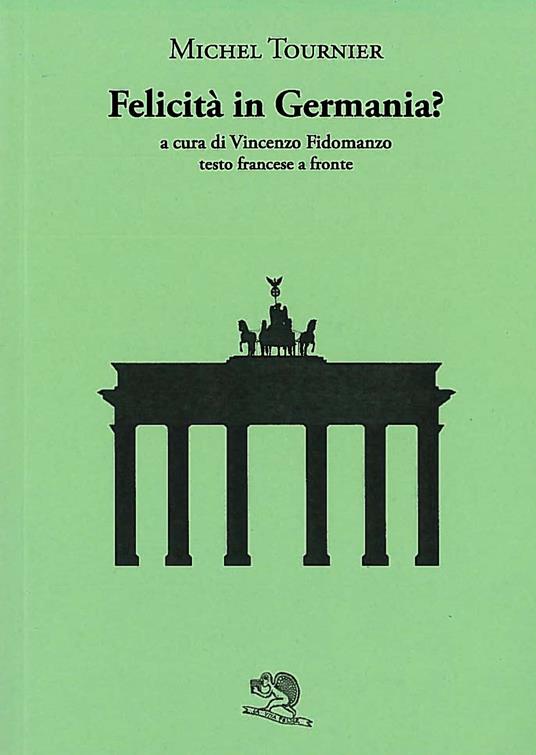 Felicità in Germania? Testo francese a fronte - Michel Tournier - copertina